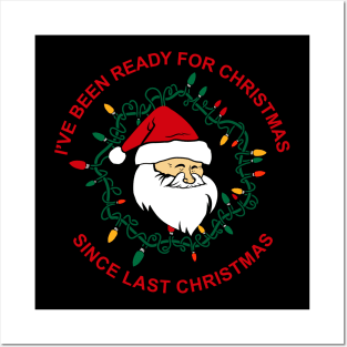 Christmas funny holidays sweater I've been ready for christmas since last christmas Posters and Art